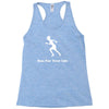 run for your life Racerback Tank
