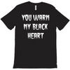 you warm my black T-Shirt