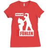 wer nicht h&ouml;ren will muss f&uuml;hlen Ladies Fitted T-Shirt