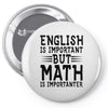 english is important but math is importanter Pin-back button