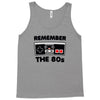 remember the 80s Tank Top