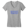 i love how we don't need to say out lout that i'm Women's V-Neck T-Shirt