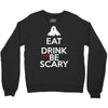 eat drink and be scary Crewneck Sweatshirt