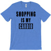 shopping is my cardio !! t shirt  shopping is my cardio graphic  t,,, T-Shirt