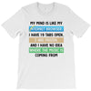 My Mind is Like My internet Browser i Have 19 Tabs Open 3 Are Frozen A T-Shirt