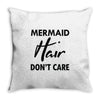 mermaid hair don't care Throw Pillow