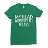 fit my ass Ladies Fitted T-Shirt