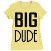 big dude Ladies Fitted T-Shirt