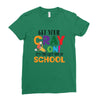 Get Your Cray On It's Last Day Of School Ladies Fitted T-Shirt