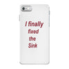 i finally fixed the sink iPhone 7 Case