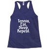 tennis eat sleep repeat Racerback Tank