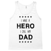 i have a hero i call him dad Tank Top