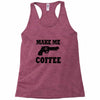 make me coffee Racerback Tank