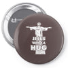 jesus wants a hug Pin-back button