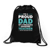 i'm a proud dad of a freaking awesome teacher. (yes she bought me this Drawstring Bags