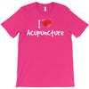 I Love Acupuncture T-Shirt