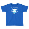 mr trooper movie inspired Toddler T-shirt