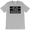 Say Tes to New Adventures T-Shirt