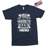 My Pops Is Totally My Most Favorite Guy of All Time in the History of Exclusive T-shirt