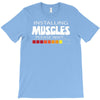 musculs installing T-Shirt