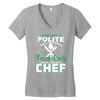 I Was One A Polite Well Mannered Young Lady And Then I Became A Chef Women's V-Neck T-Shirt