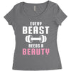 Every Beast Needs a Beauty Women's Triblend Scoop T-shirt