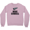 more cowbell (2) Crewneck Sweatshirt