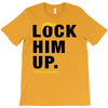 Lock Him Up T-Shirt