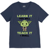 Learn it You Will Teach it i Shall V-Neck Tee