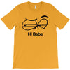 Hi Babe T-Shirt