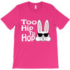 too hip to hop   bunny easter T-Shirt
