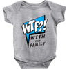 WTF! WİTH THE FAMILY Baby Onesie