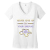never give up on dreams Women's V-Neck T-Shirt