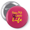 happy wife happy life Pin-back button