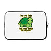 not late Laptop sleeve