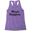 magic happens Racerback Tank