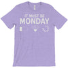 must be monday T-Shirt