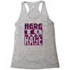 here to rage Racerback Tank