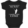 so good with my rod i make fish come Baby Bodysuit