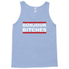 bonjour bitches Tank Top