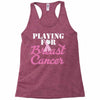 playing for breast cancer Racerback Tank