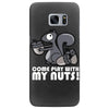 come play with my nuts Samsung Galaxy S7 Edge