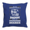 Never Underestimate A Daddy With An Engineering Degree Throw Pillow