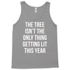 the tree isn't the only thing getting lit this year Tank Top