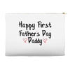 Happy First Father's Day Daddy Accessory Pouches