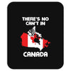 There Is No Cant In Canada Mousepad