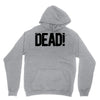 dead Unisex Hoodie