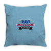 i have awesome father Throw Pillow