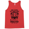 Life After Death Mess With My Daughter Tank Top
