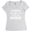 i'm sorry for what i said when i was hungry Women's Triblend Scoop T-shirt